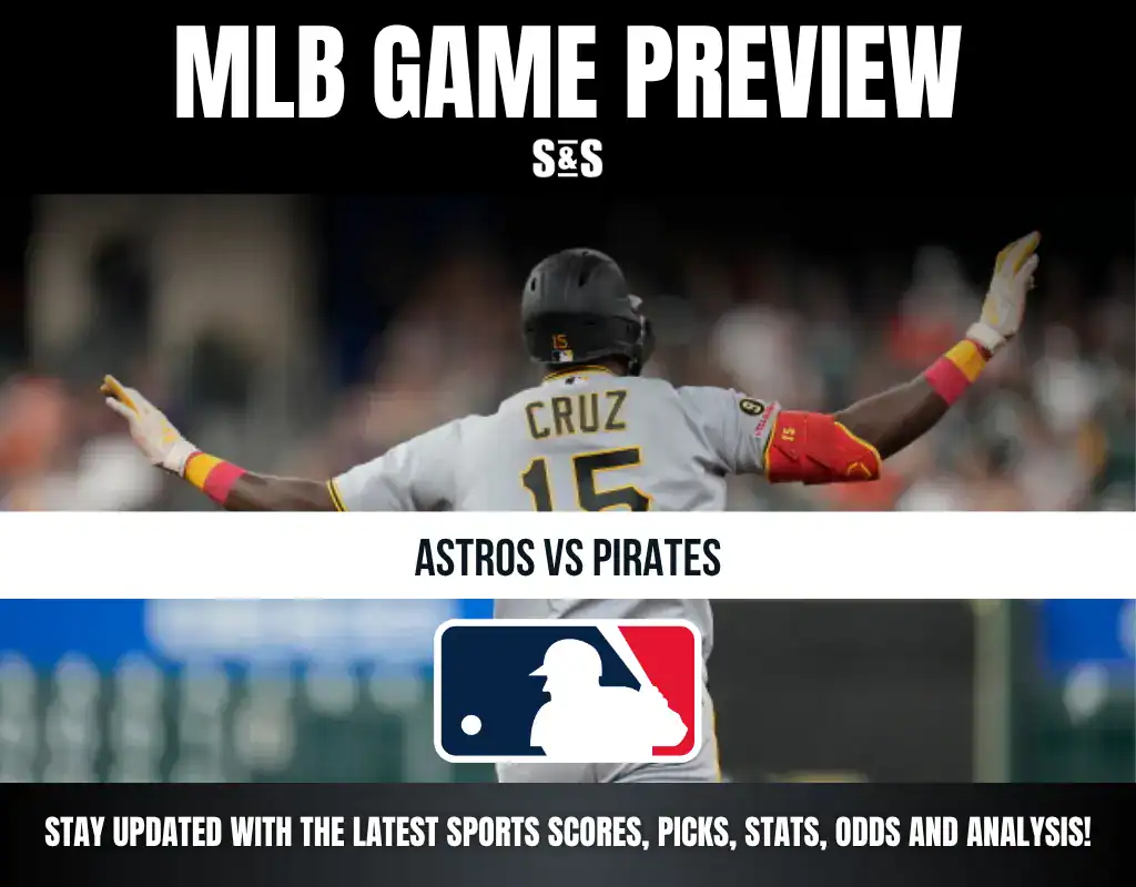 MLB Game Preview: Astros vs Pirates. Stay updated with the latest sports scores, picks, stats, odds and analysis!
