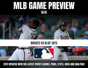 MLB Game Preview: Braves vs Blue Jays. Stay updated with the latest sports scores, picks, stats, odds and analysis!