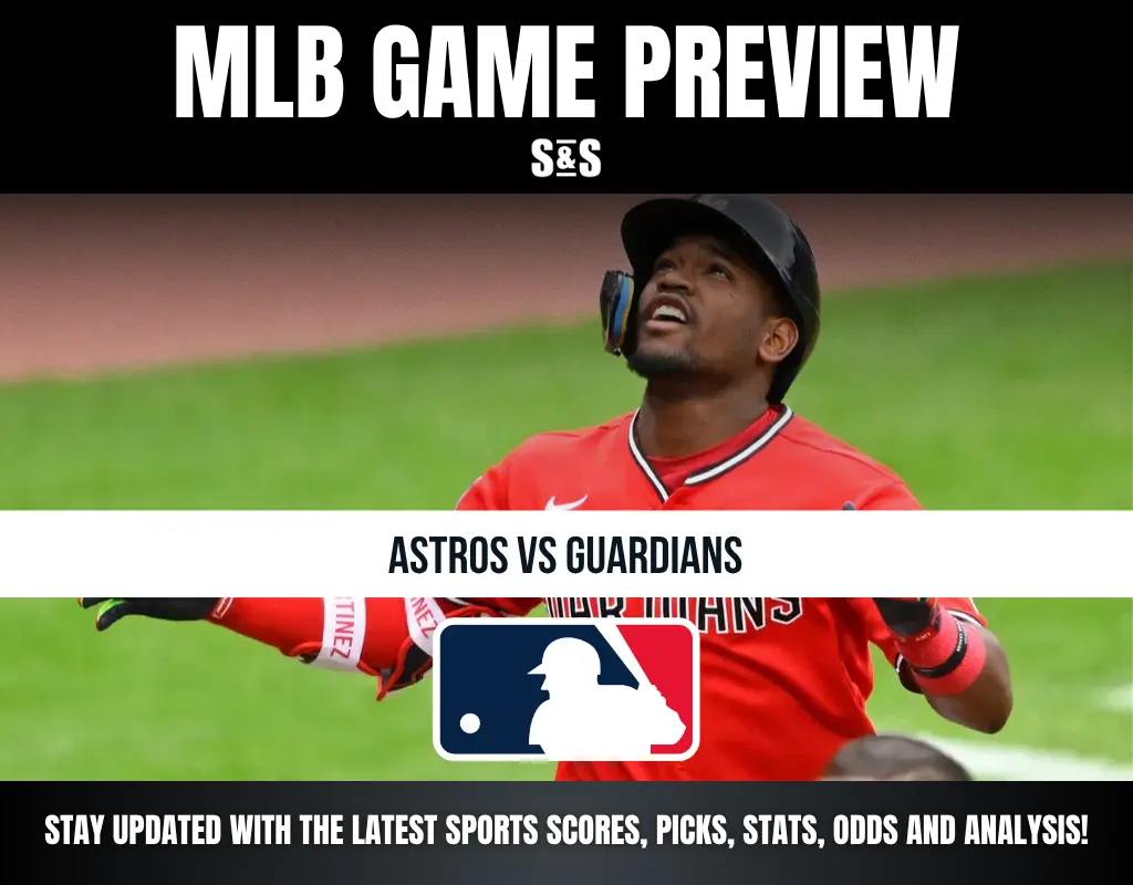 MLB Game Preview: Astros vs Guardians - Stay updated with the latest sports scores, picks, stats, odds, and analysis!