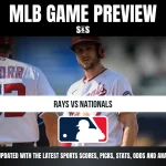 MLB GAME PREVIEW S&S RAYS VS NATIONALS STAY UPDATED WITH THE LATEST SPORTS SCORES, PICKS, STATS, ODDS AND ANALYSIS!
