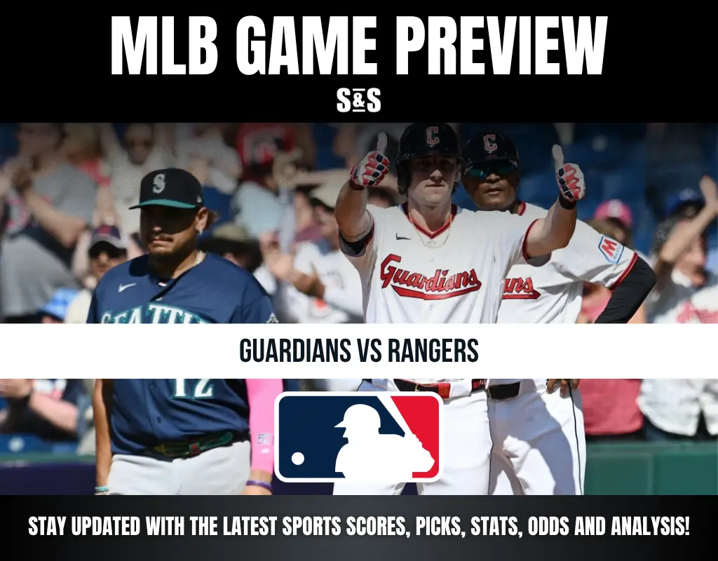 MLB GAME PREVIEW S&S GUARDIANS VS RANGERS STAY UPDATED WITH THE LATEST SPORTS SCORES, PICKS, STATS, ODDS AND ANALYSIS!