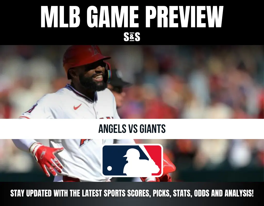 MLB GAME PREVIEW S&S ANGELS VS GIANTS STAY UPDATED WITH THE LATEST SPORTS SCORES, PICKS, STATS, ODDS AND ANALYSIS!