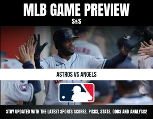 MLB Game Preview: Astros vs Angels. Stay updated with the latest sports scores, picks, stats, odds and analysis!