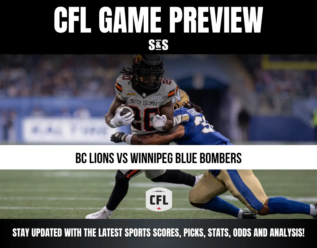 CFL GAME PREVIEW: BC LIONS VS WINNIPEG BLUE BOMBERS. STAY UPDATED WITH THE LATEST SPORTS SCORES, PICKS, STATS, ODDS AND ANALYSIS!