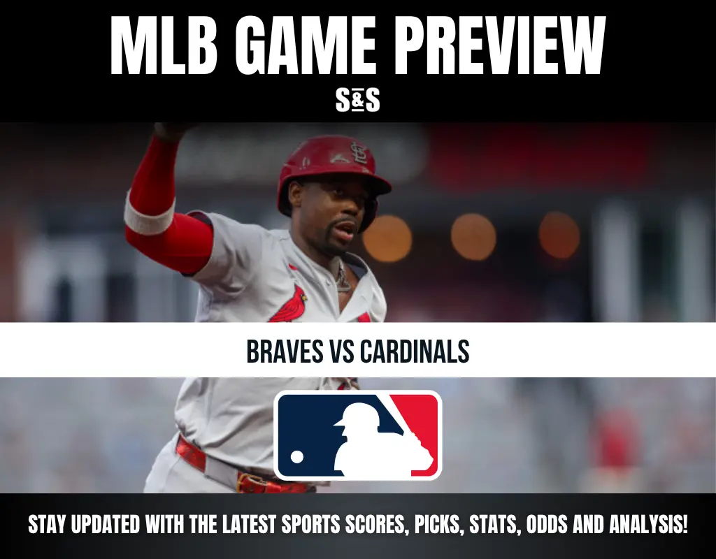MLB Game Preview: Braves vs Cardinals. Stay updated with the latest sports scores, picks, stats, odds, and analysis!
