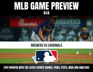 MLB GAME PREVIEW: BREWERS VS CARDINALS. STAY UPDATED WITH THE LATEST SPORTS SCORES, PICKS, STATS, ODDS AND ANALYSIS!