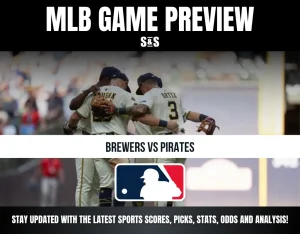 MLB GAME PREVIEW: BREWERS VS PIRATES. STAY UPDATED WITH THE LATEST SPORTS SCORES, PICKS, STATS, ODDS AND ANALYSIS!