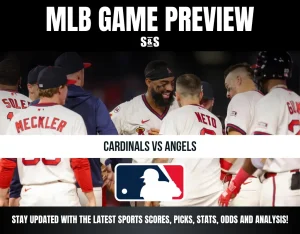 MLB GAME PREVIEW S&S CARDINALS VS ANGELS STAY UPDATED WITH THE LATEST SPORTS SCORES, PICKS, STATS, ODDS AND ANALYSIS!