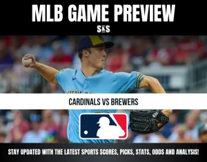 MLB GAME PREVIEW - CARDINALS VS BREWERS - STAY UPDATED WITH THE LATEST SPORTS SCORES, PICKS, STATS, ODDS AND ANALYSIS!