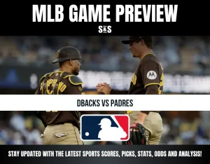 MLB GAME PREVIEW S&S Dbacks vs Padres STAY UPDATED WITH THE LATEST SPORTS SCORES, PICKS, STATS, ODDS AND ANALYSIS!