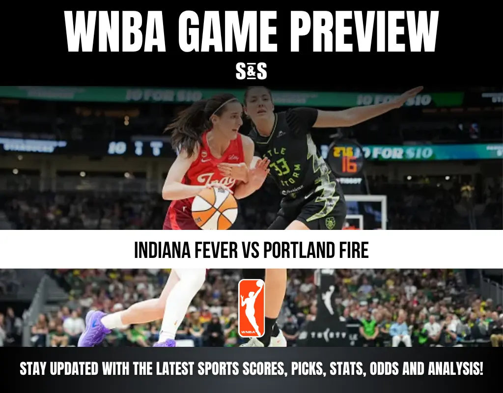 WNBA GAME PREVIEW: INDIANA FEVER VS PORTLAND FIRE. STAY UPDATED WITH THE LATEST SPORTS SCORES, PICKS, STATS, ODDS AND ANALYSIS!