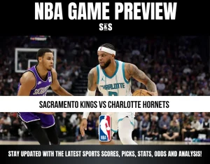 NBA Game Preview: Sacramento Kings vs Charlotte Hornets. Stay updated with the latest sports scores, picks, stats, odds, and analysis.
