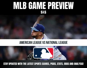 MLB GAME PREVIEW S&S AMERICAN LEAGUE VS NATIONAL LEAGUE MLB LOGO STAY UPDATED WITH THE LATEST SPORTS SCORES, PICKS, STATS, ODDS AND ANALYSIS!