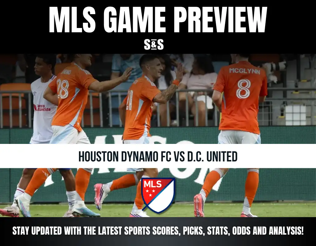 MLS GAME PREVIEW - HOUSTON DYNAMO FC VS D.C. UNITED - STAY UPDATED WITH THE LATEST SPORTS SCORES, PICKS, STATS, ODDS AND ANALYSIS!