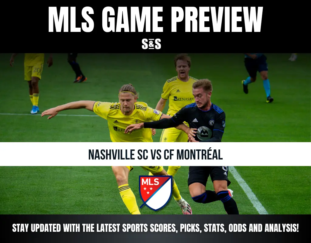 MLS GAME PREVIEW: NASHVILLE SC VS CF MONTRÉAL. STAY UPDATED WITH THE LATEST SPORTS SCORES, PICKS, STATS, ODDS AND ANALYSIS!