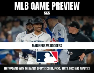 MLB GAME PREVIEW; MARINERS VS DODGERS; STAY UPDATED WITH THE LATEST SPORTS SCORES, PICS, STATS, ODDS AND ANALYSIS!