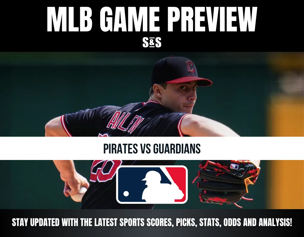 MLB GAME PREVIEW S&S PIRATES VS GUARDIANS STAY UPDATED WITH THE LATEST SPORTS SCORES, PICKS, STATS, ODDS AND ANALYSIS!