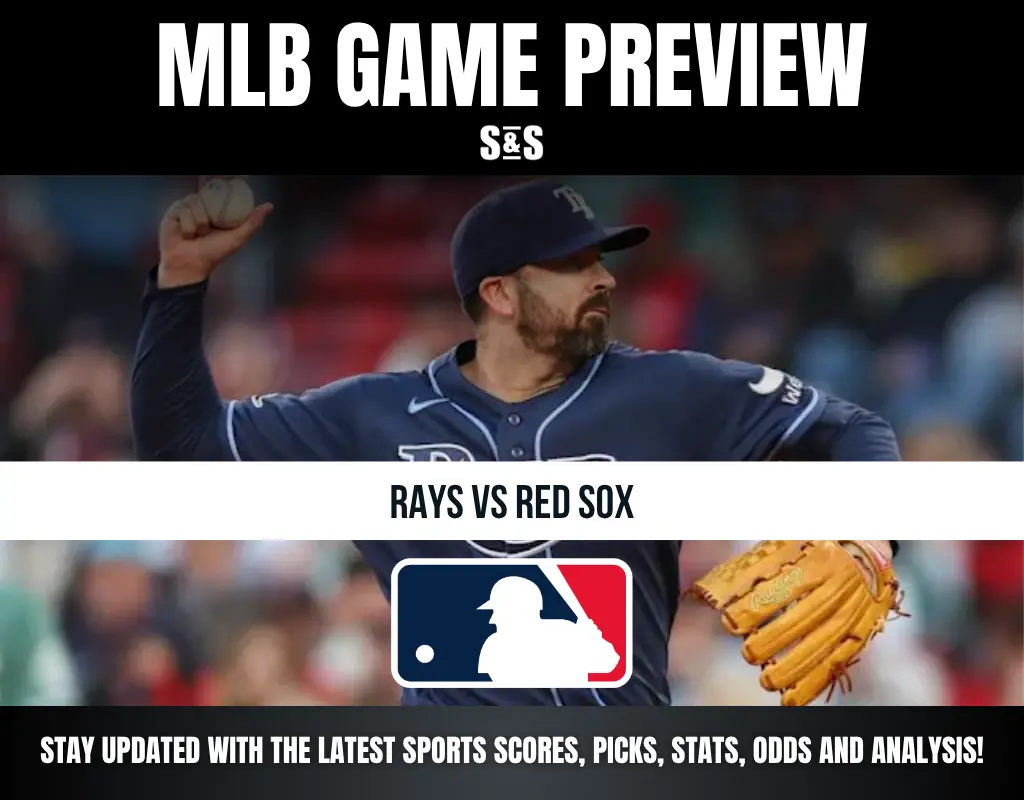 MLB GAME PREVIEW: RAYS VS RED SOX - STAY UPDATED WITH THE LATEST SPORTS SCORES, PICKS, STATS, ODDS AND ANALYSIS!
