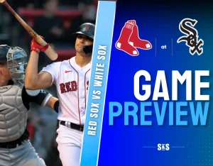 Red Sox vs White Sox Game Preview