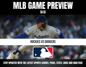 MLB GAME PREVIEW S&S ROCKIES VS DODGERS STAY UPDATED WITH THE LATEST SPORTS SCORES, PICKS, STATS, ODDS AND ANALYSIS!