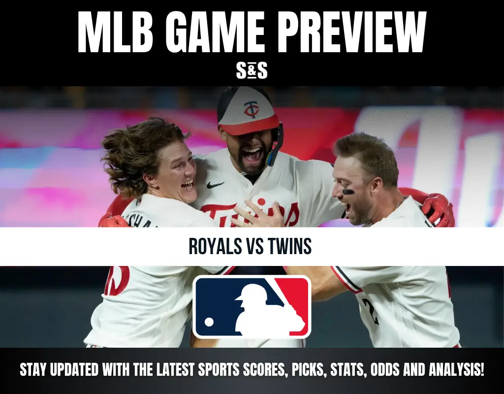 MLB GAME PREVIEW S&S ROYALS VS TWINS STAY UPDATED WITH THE LATEST SPORTS SCORES, PICKS, STATS, ODDS AND ANALYSIS!