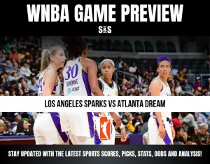 WNBA Game Preview: Los Angeles Sparks vs Atlanta Dream. Stay updated with the latest sports scores, picks, stats, odds, and analysis!