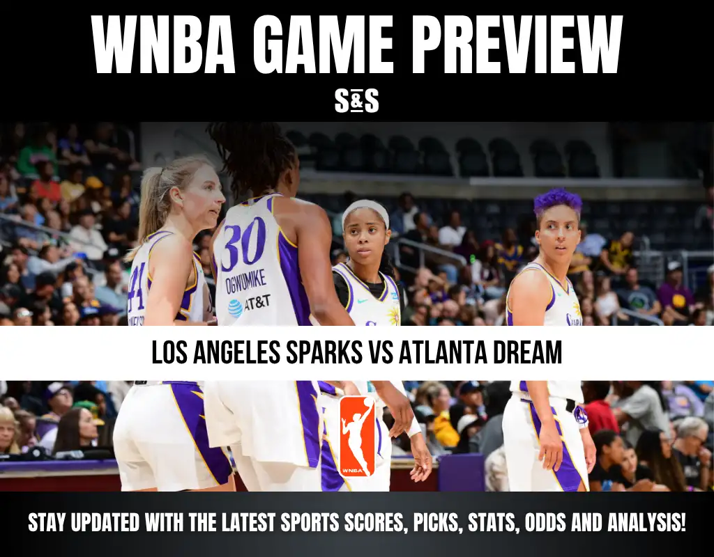 WNBA Game Preview: Los Angeles Sparks vs Atlanta Dream. Stay updated with the latest sports scores, picks, stats, odds, and analysis!