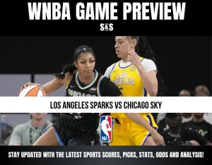 WNBA GAME PREVIEW - LOS ANGELES SPARKS VS CHICAGO SKY - STAY UPDATED WITH THE LATEST SPORTS SCORES, PICKS, STATS, ODDS AND ANALYSIS!