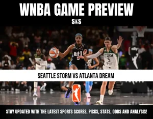 WNBA GAME PREVIEW - SEATTLE STORM VS ATLANTA DREAM - STAY UPDATED WITH THE LATEST SPORTS SCORES, PICKS, STATS, ODDS AND ANALYSIS!