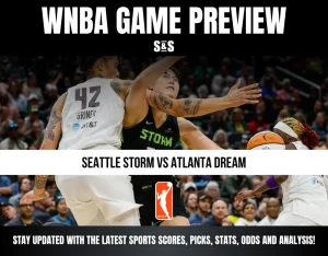 WNBA Game Preview: Seattle Storm vs Atlanta Dream. Stay updated with the latest sports scores, picks, stats, odds, and analysis!