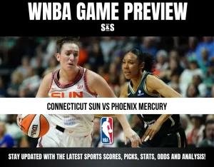 WNBA GAME PREVIEW: CONNECTICUT SUN VS PHOENIX MERCURY. STAY UPDATED WITH THE LATEST SPORTS SCORES, PICKS, STATS, ODDS AND ANALYSIS!