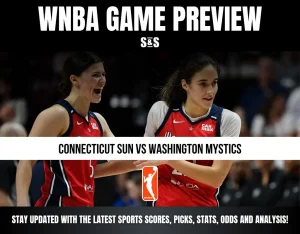 WNBA GAME PREVIEW: CONNECTICUT SUN VS WASHINGTON MYSTICS. STAY UPDATED WITH THE LATEST SPORTS SCORES, PICKS, STATS, ODDS AND ANALYSIS!