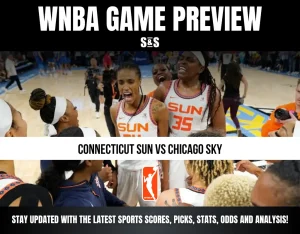 WNBA GAME PREVIEW S&S CONNECTICUT SUN VS CHICAGO SKY STAY UPDATED WITH THE LATEST SPORTS SCORES, PICKS, STATS, ODDS AND ANALYSIS!