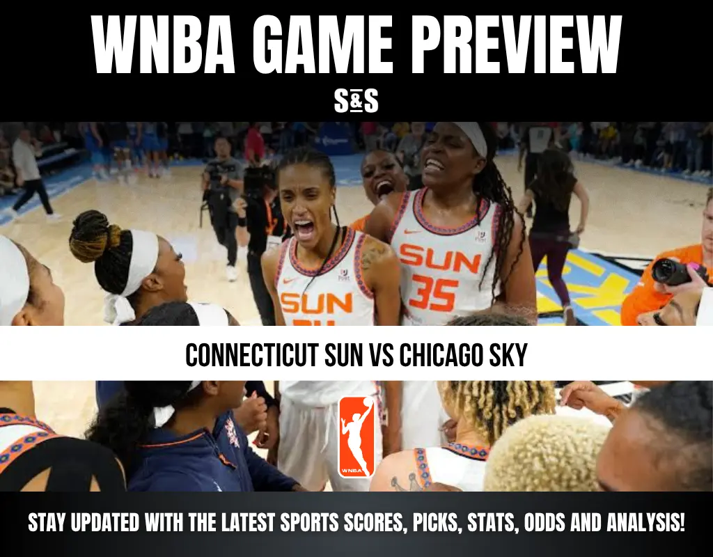 WNBA GAME PREVIEW S&S CONNECTICUT SUN VS CHICAGO SKY STAY UPDATED WITH THE LATEST SPORTS SCORES, PICKS, STATS, ODDS AND ANALYSIS!