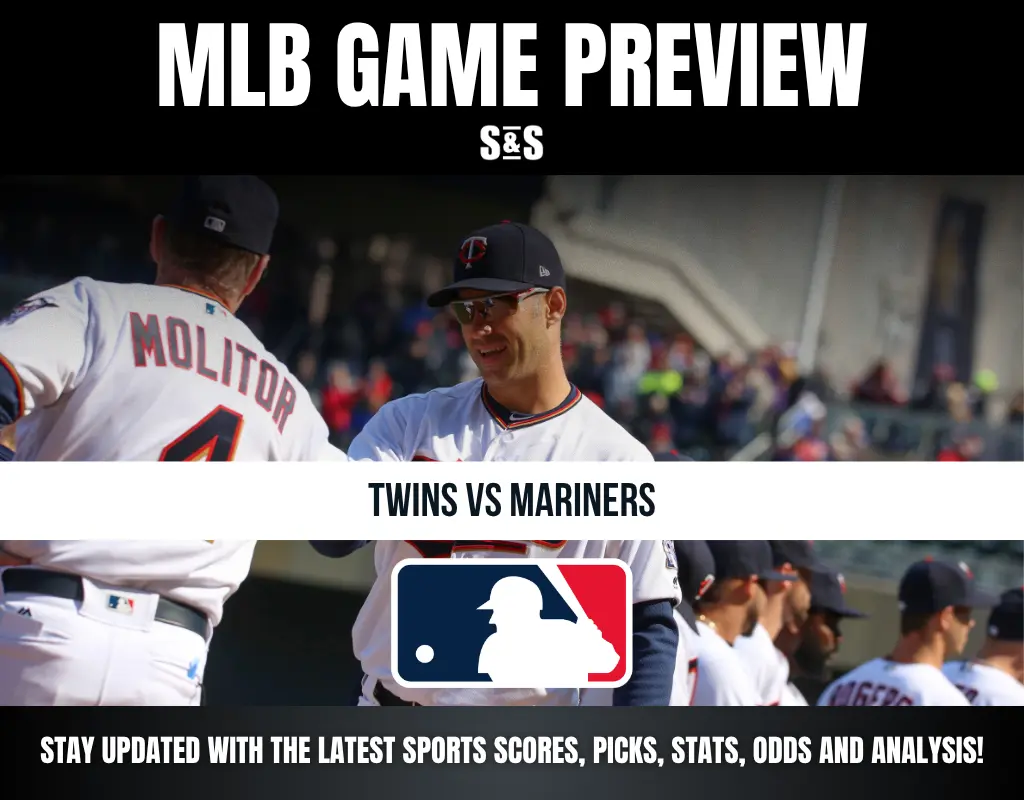 MLB GAME PREVIEW: TWINS VS MARINERS - STAY UPDATED WITH THE LATEST SPORTS SCORES, PICKS, STATS, ODDS AND ANALYSIS.