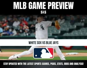 MLB Game Preview: White Sox vs Blue Jays. Stay updated with the latest sports scores, picks, stats, odds, and analysis!