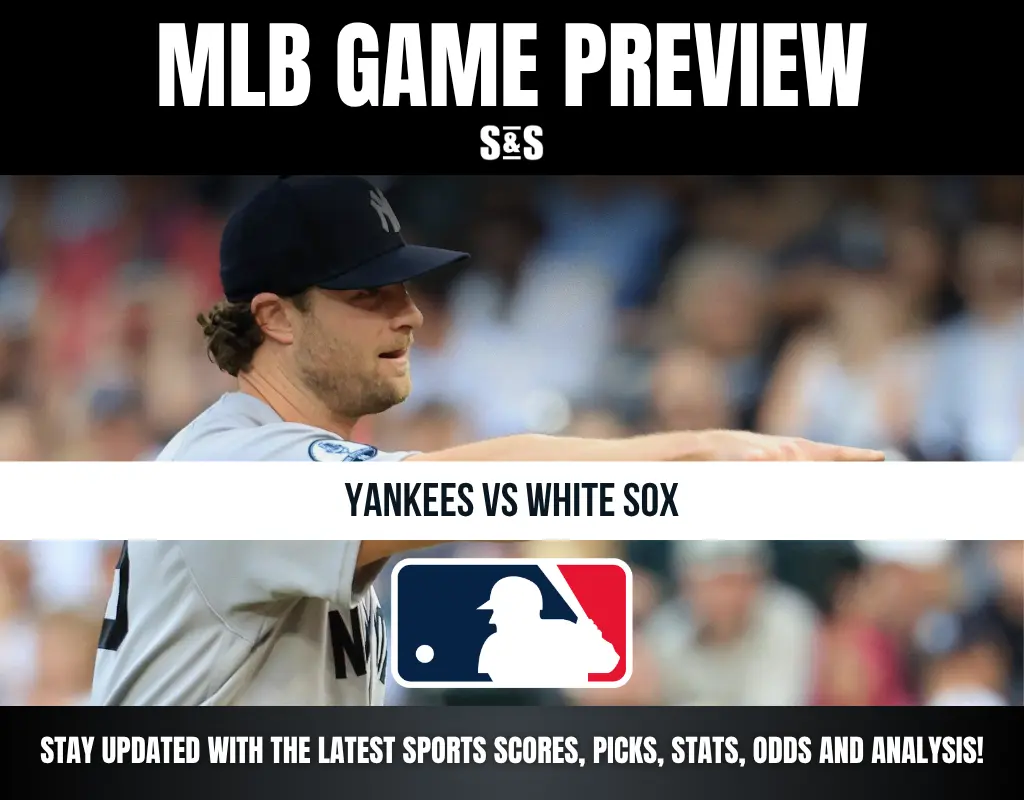 MLB GAME PREVIEW S&S YANKEES VS WHITE SOX STAY UPDATED WITH THE LATEST SPORTS SCORES, PICKS, STATS, ODDS AND ANALYSIS!