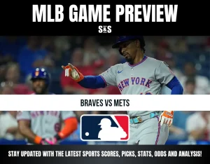 MLB Game Preview: Braves vs Mets. Stay updated with the latest sports scores, picks, stats, odds and analysis!