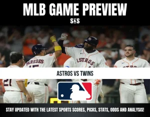 MLB Game Preview: Astros vs Twins - Stay updated with the latest sports scores, picks, stats, odds, and analysis.
