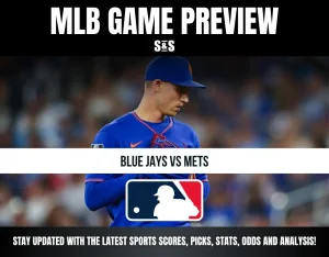 MLB GAME PREVIEW - BLUE JAYS VS METS - STAY UPDATED WITH THE LATEST SPORTS SCORES, PICKS, STATS, ODDS AND ANALYSIS!