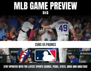 MLB GAME PREVIEW: CUBS VS PADRES - STAY UPDATED WITH THE LATEST SPORTS SCORES, PICKS, STATS, ODDS AND ANALYSIS!