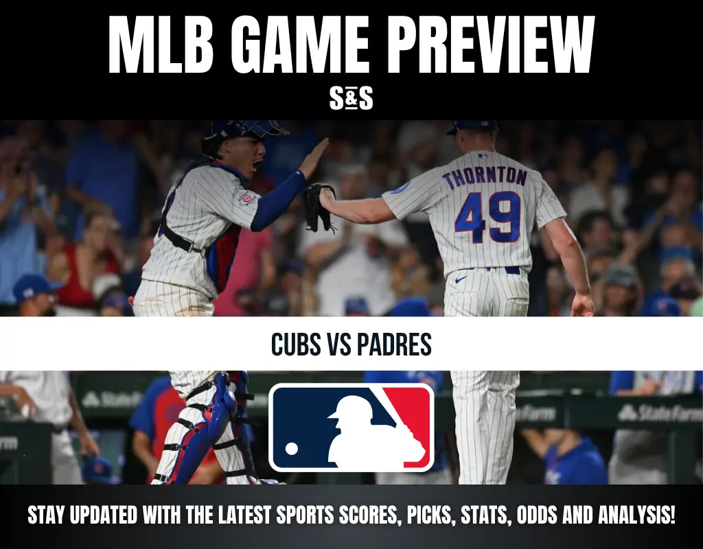 MLB GAME PREVIEW: CUBS VS PADRES - STAY UPDATED WITH THE LATEST SPORTS SCORES, PICKS, STATS, ODDS AND ANALYSIS!