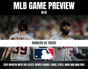 MLB Game Preview: Rangers vs Tigers. Stay updated with the latest sports scores, picks, stats, odds, and analysis.