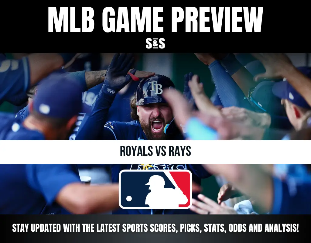 MLB GAME PREVIEW Royals vs Rays STAY UPDATED WITH THE LATEST SPORTS SCORES, PICKS, STATS, ODDS AND ANALYSIS!
