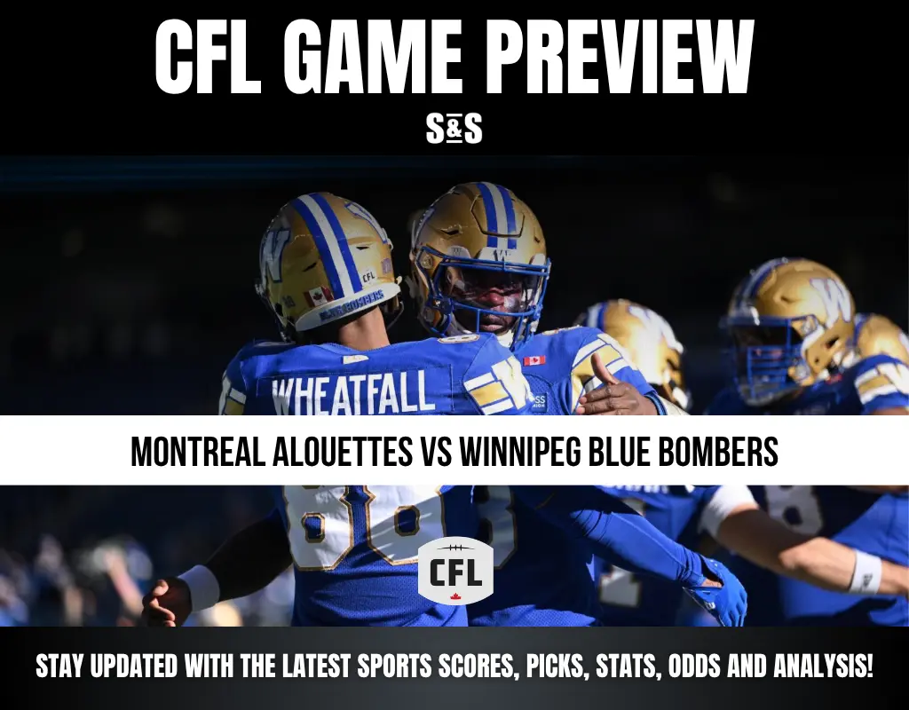 CFL GAME PREVIEW S&S MONTREAL ALOUETTES VS WINNIPEG BLUE BOMBERS STAY UPDATED WITH THE LATEST SPORTS SCORES, PICKS, STATS, ODDS AND ANALYSIS!