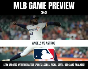 MLB Game Preview: Angels vs Astros, stay updated with the latest sports scores, picks, stats, odds, and analysis.