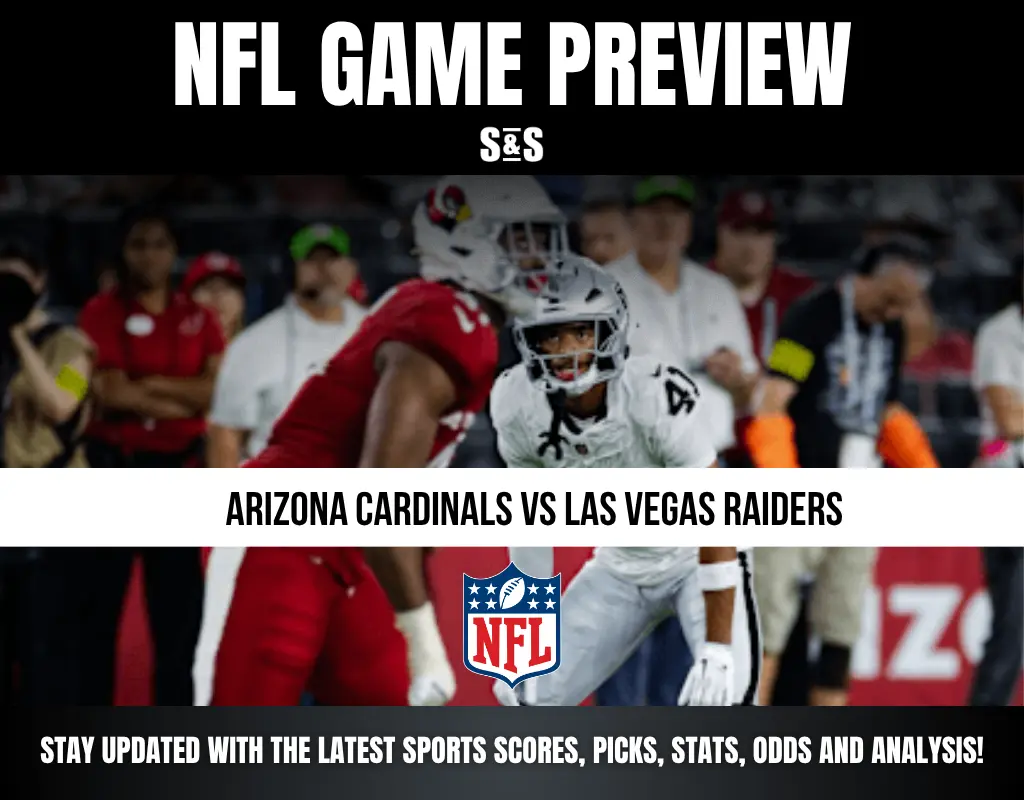 NFL GAME PREVIEW ARIZONA CARDINALS VS LAS VEGAS RAIDERS STAY UPDATED WITH THE LATEST SPORTS SCORES, PICKS, STATS, ODDS AND ANALYSIS!