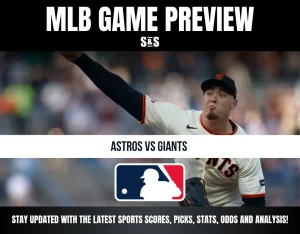 MLB GAME PREVIEW: Astros vs Giants. Stay updated with the latest sports scores, picks, stats, odds, and analysis!