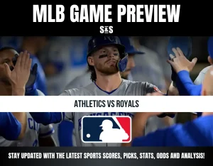MLB Game Preview: Athletics vs Royals. Stay updated with the latest sports scores, picks, stats, odds, and analysis.