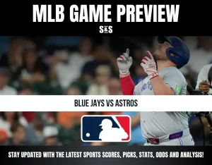 MLB Game Preview: Blue Jays vs. Astros. Stay updated with the latest sports scores, picks, stats, odds, and analysis!